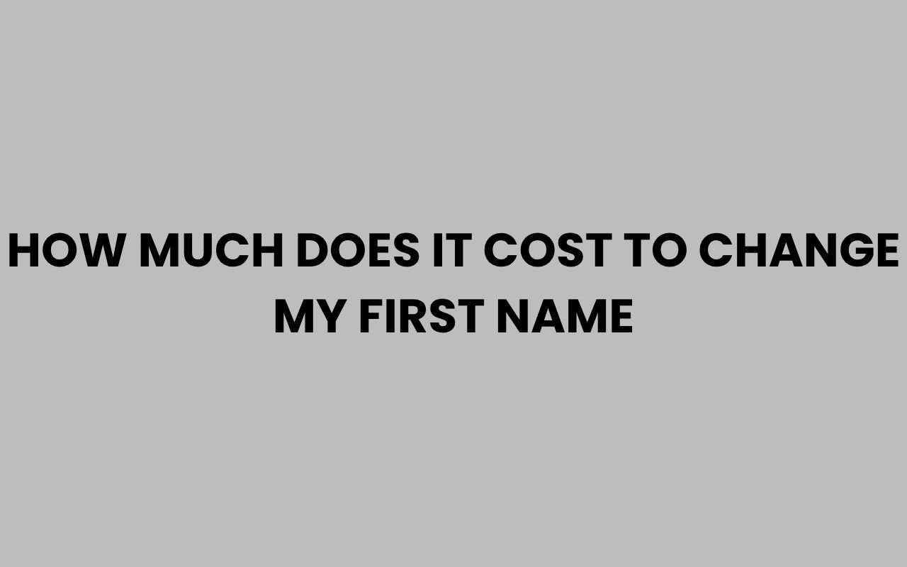 how much does it cost to change my first name