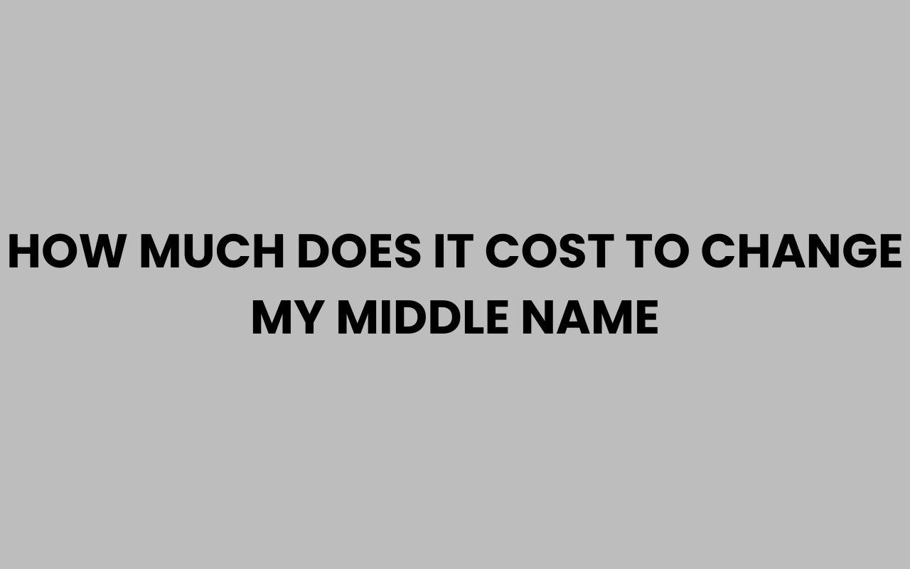 how much does it cost to change my middle name