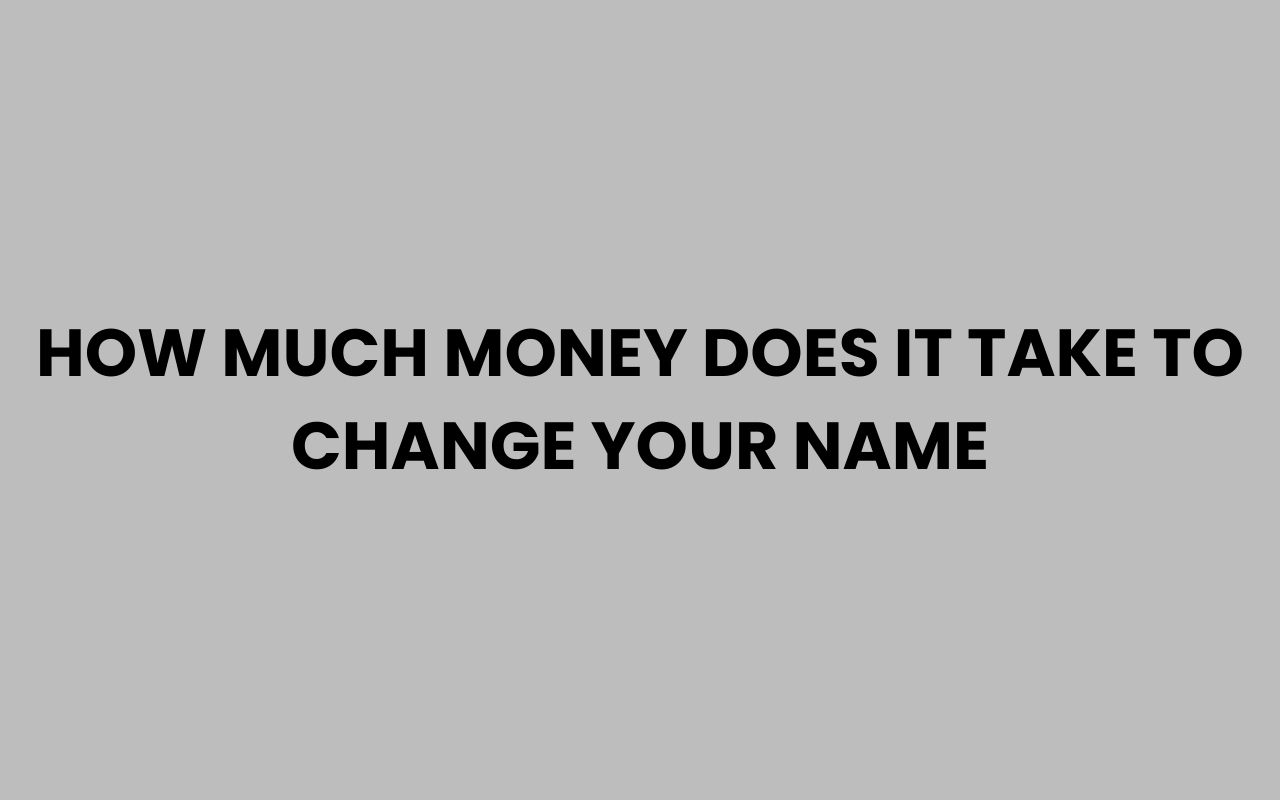 how much money does it take to change your name