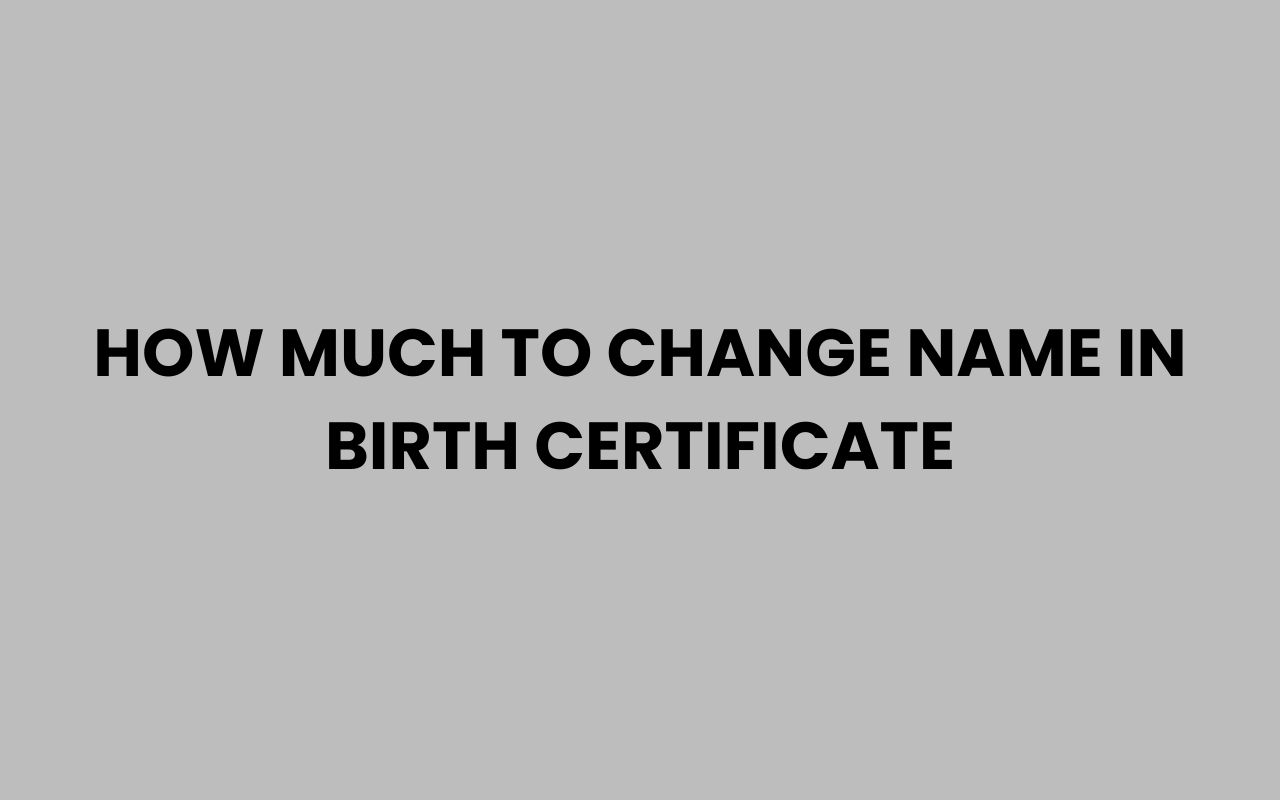 how much to change name in birth certificate