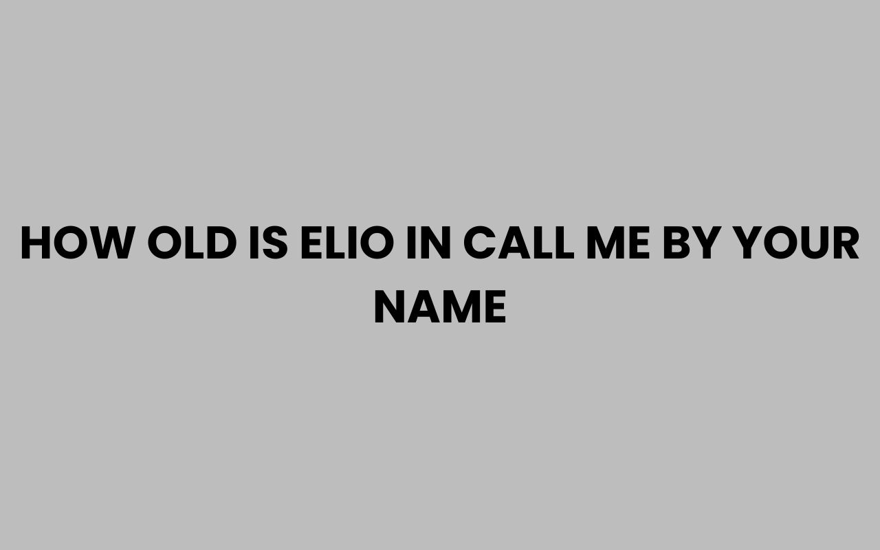 how old is elio in call me by your name