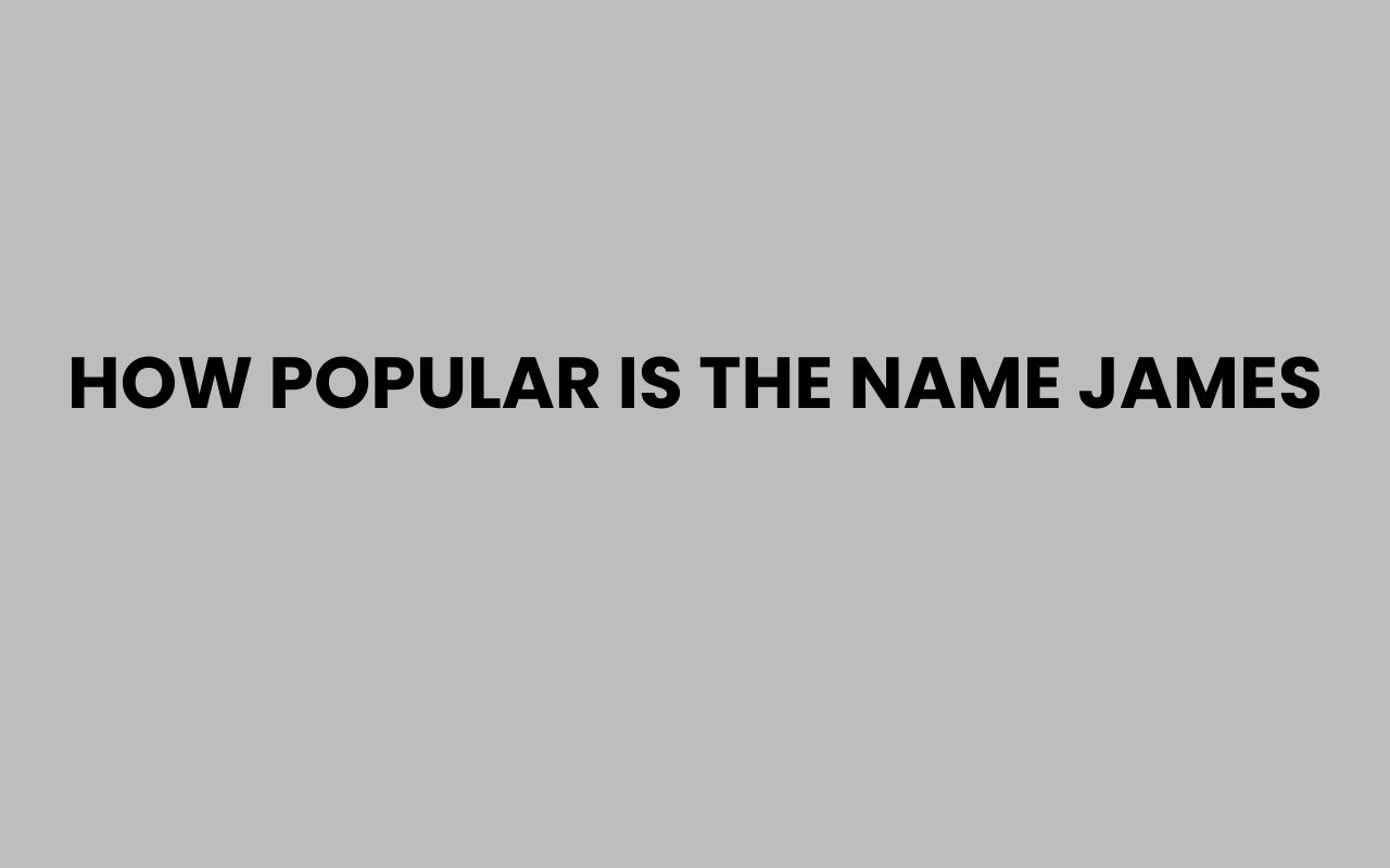 how popular is the name james