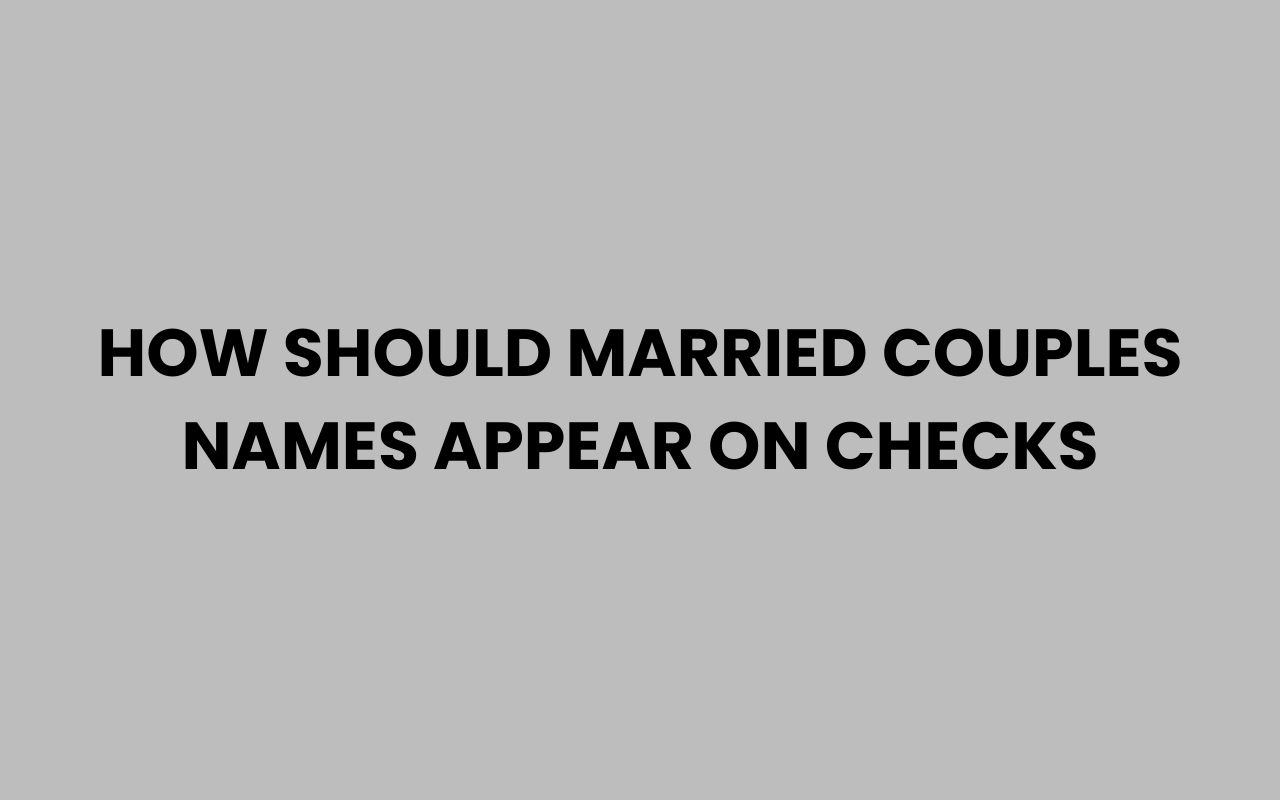 how should married couples names appear on checks