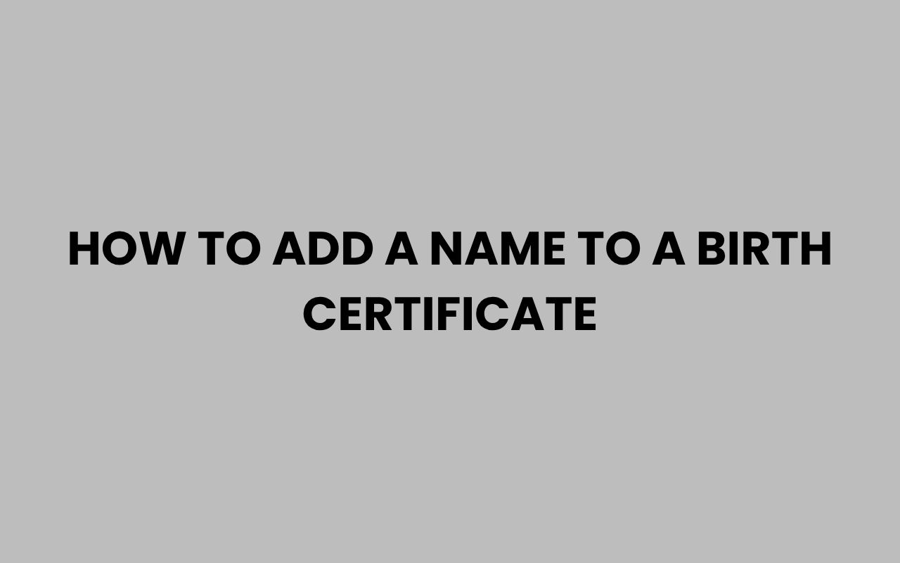 how to add a name to a birth certificate