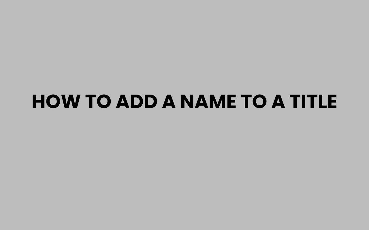 how to add a name to a title