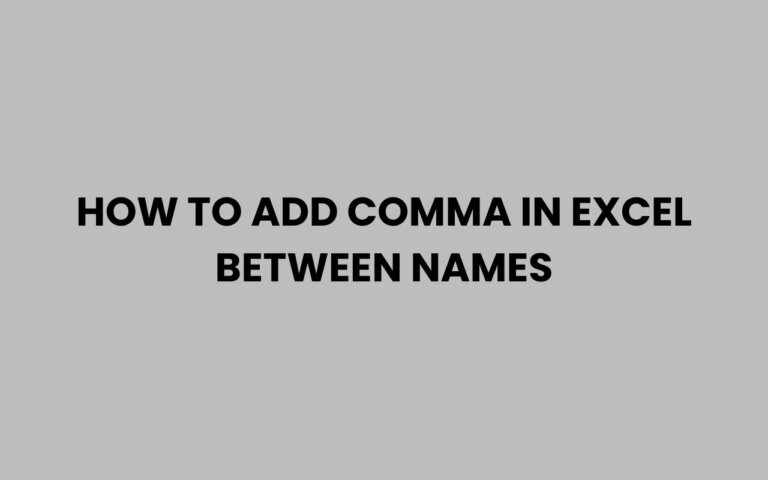 How to Add Comma in Excel Between Names Easily