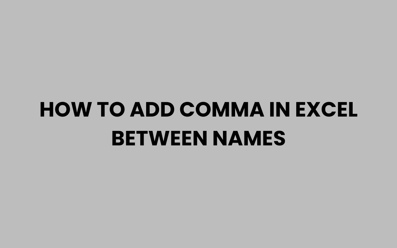 how to add comma in excel between names