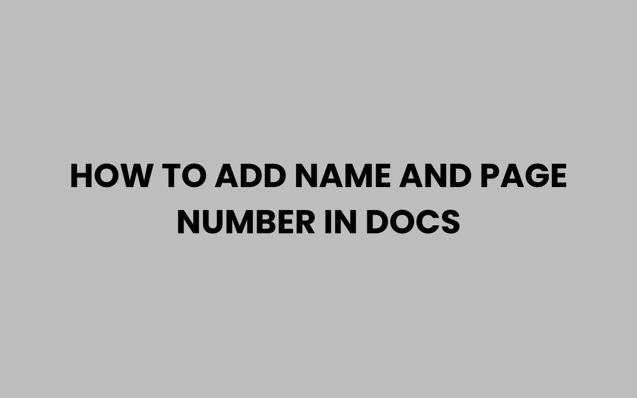 how to add name and page number in docs