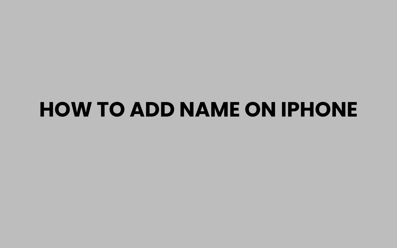 how to add name on iphone