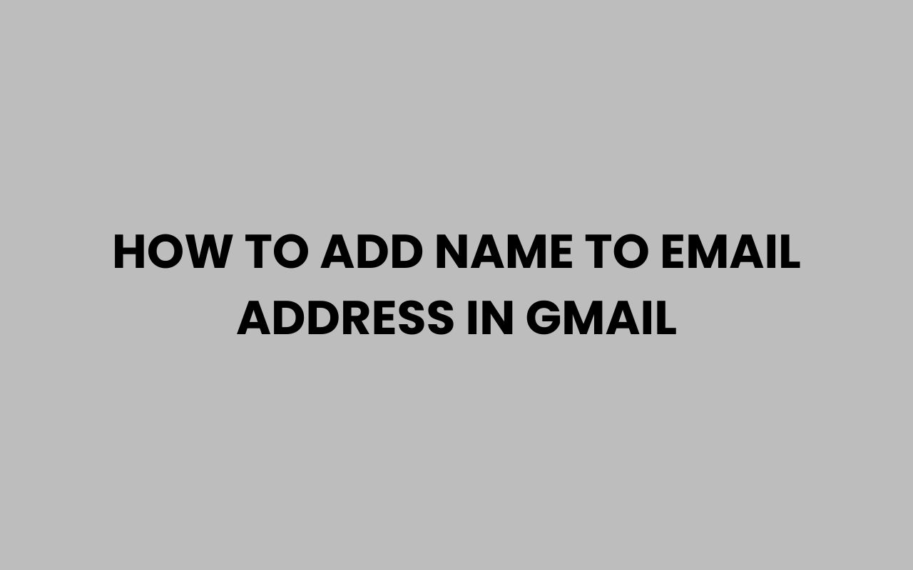 how to add name to email address in gmail
