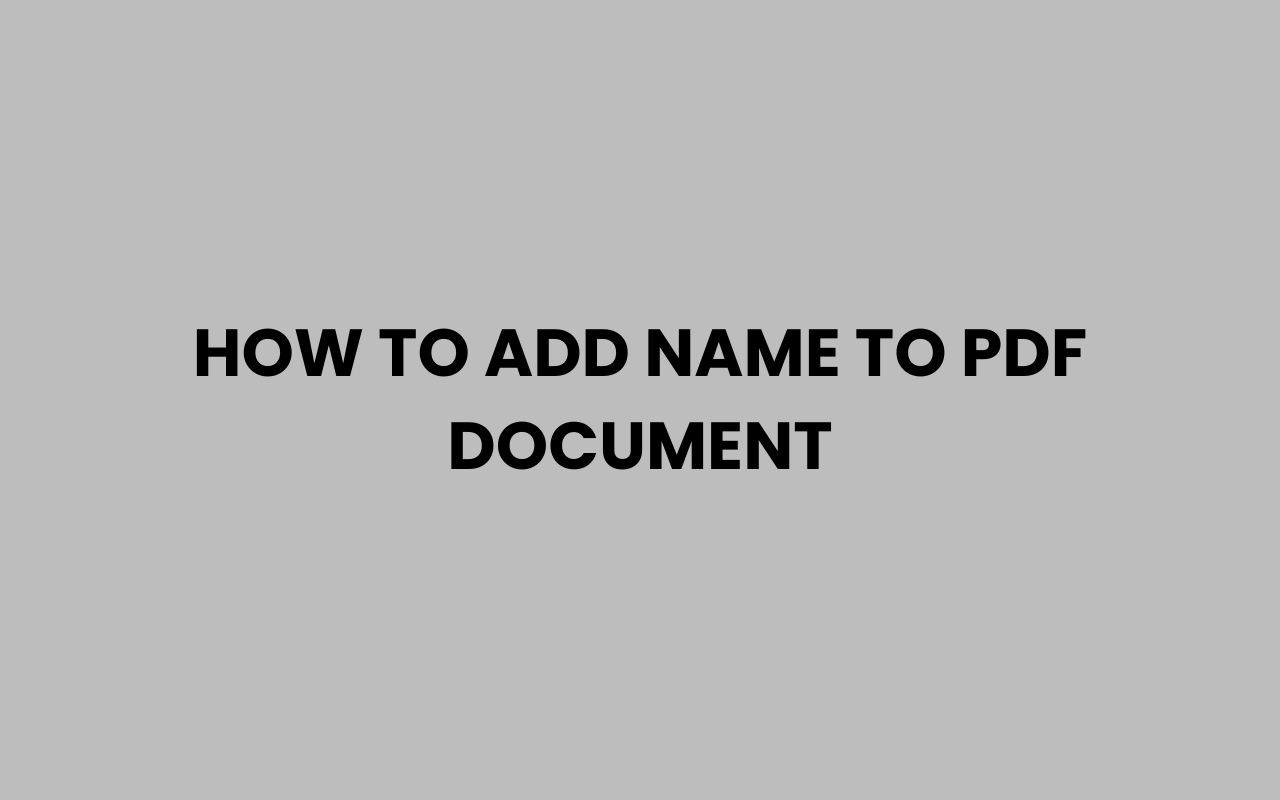 how to add name to pdf document