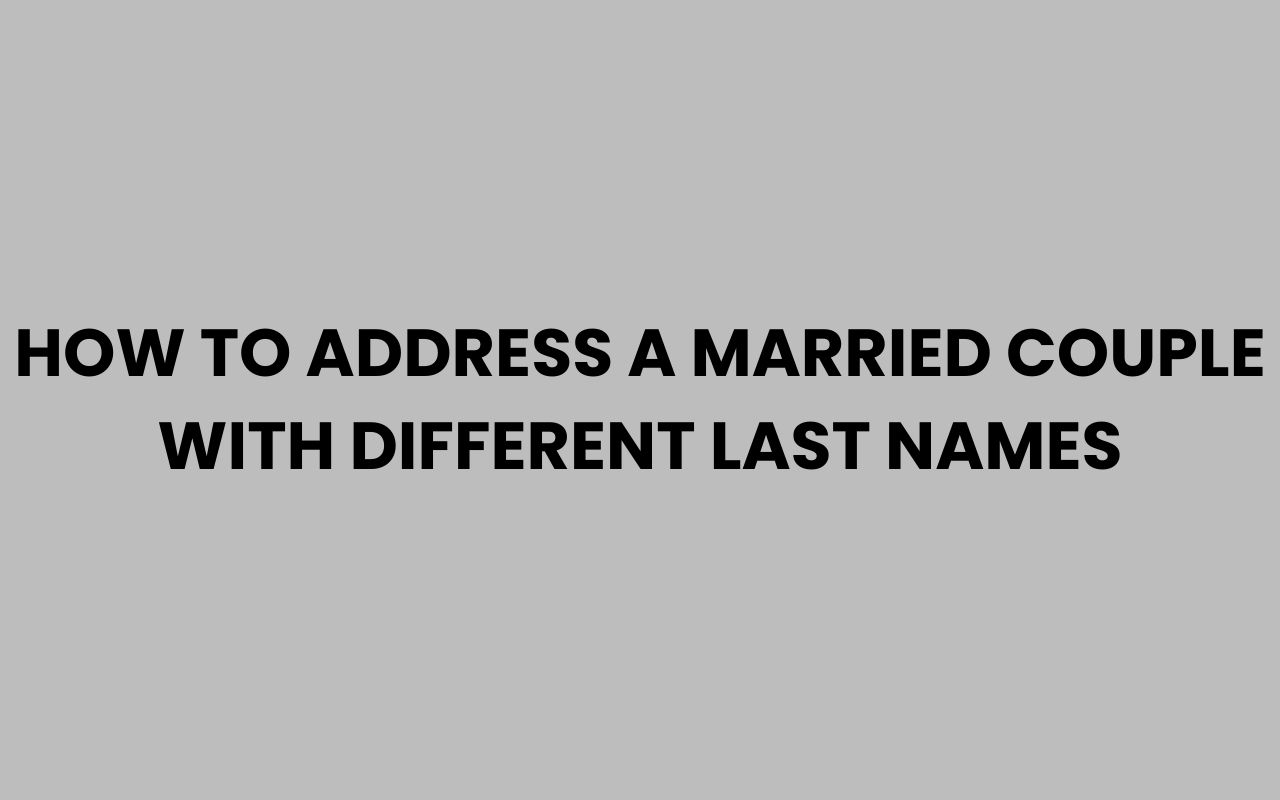 how to address a married couple with different last names