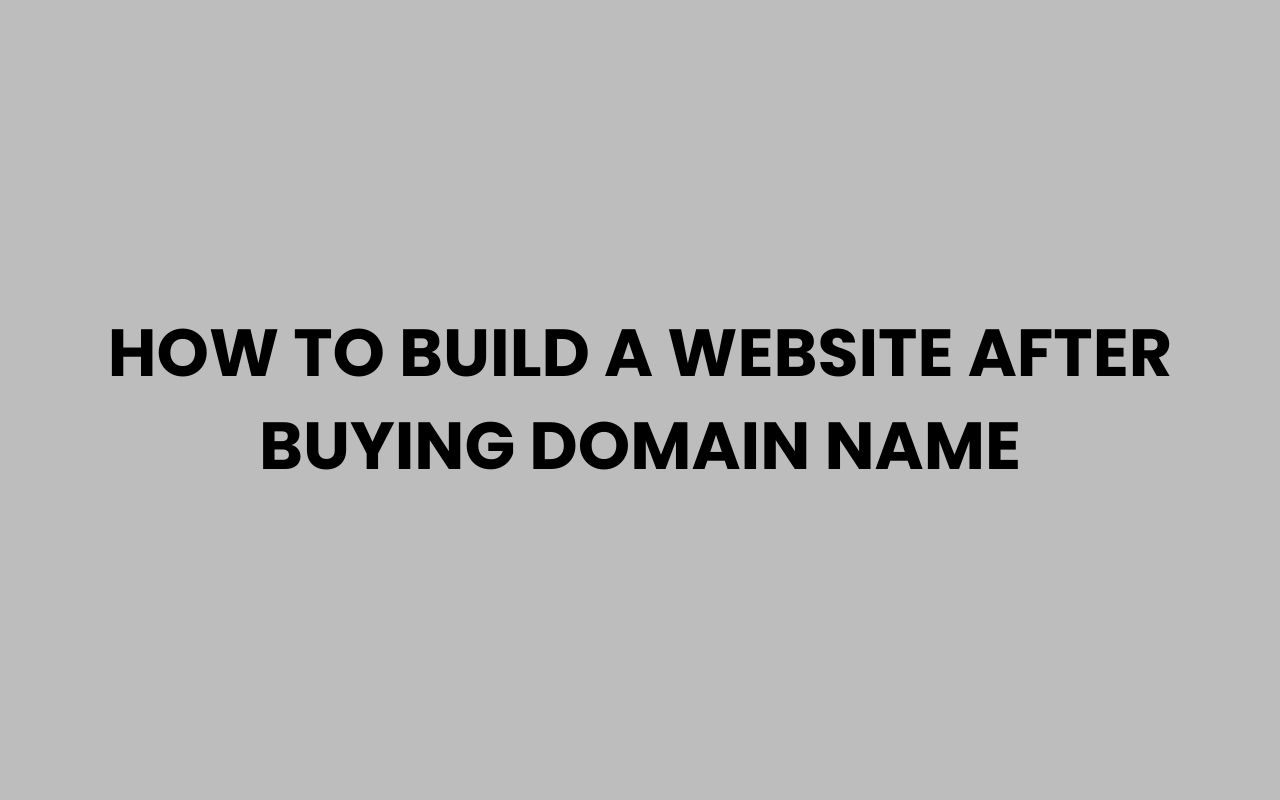 how to build a website after buying domain name