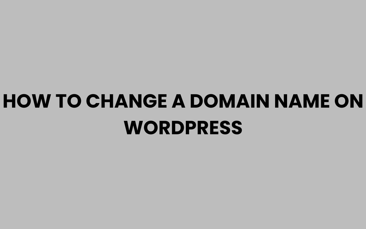 how to change a domain name on wordpress