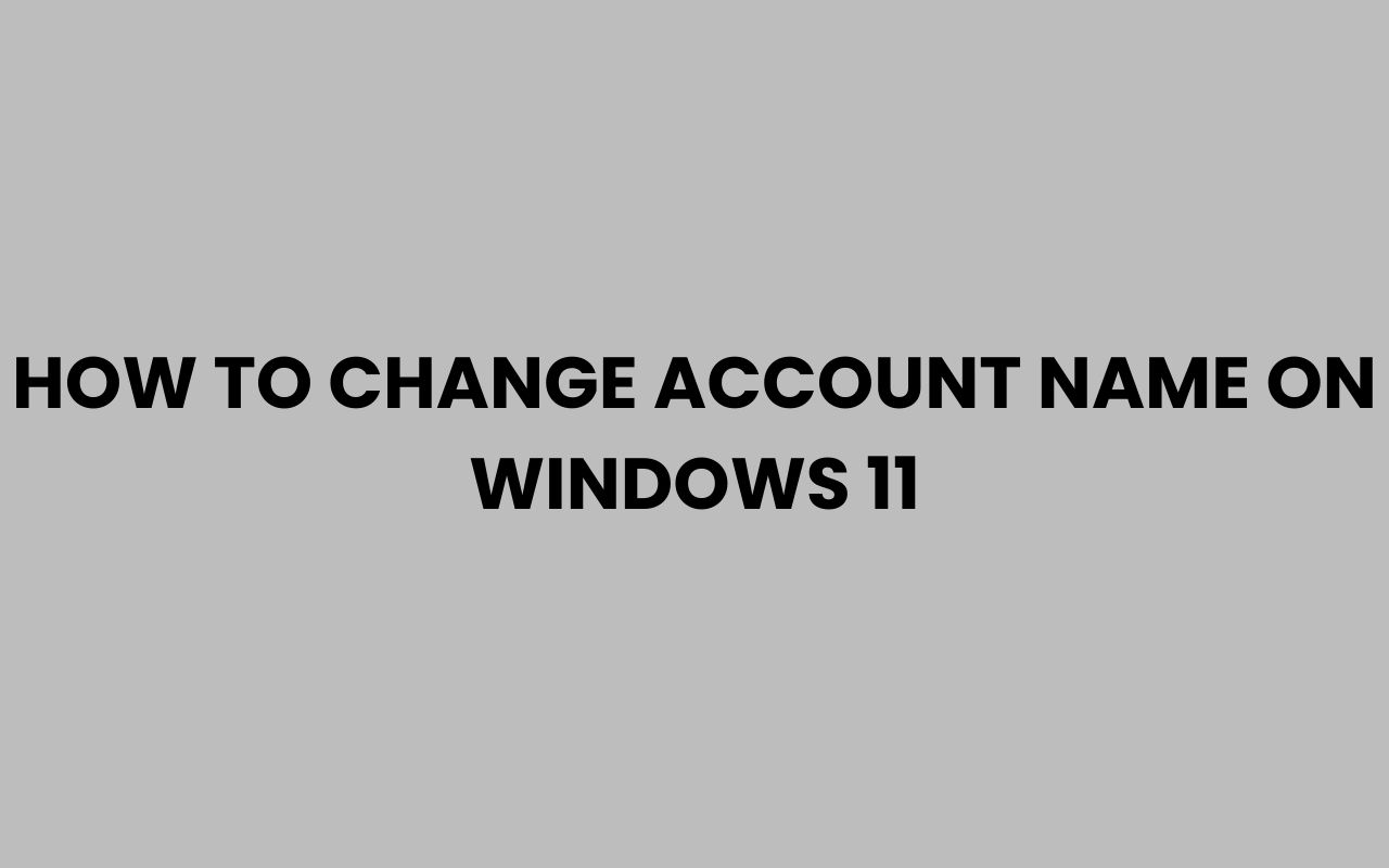 how to change account name on windows 11