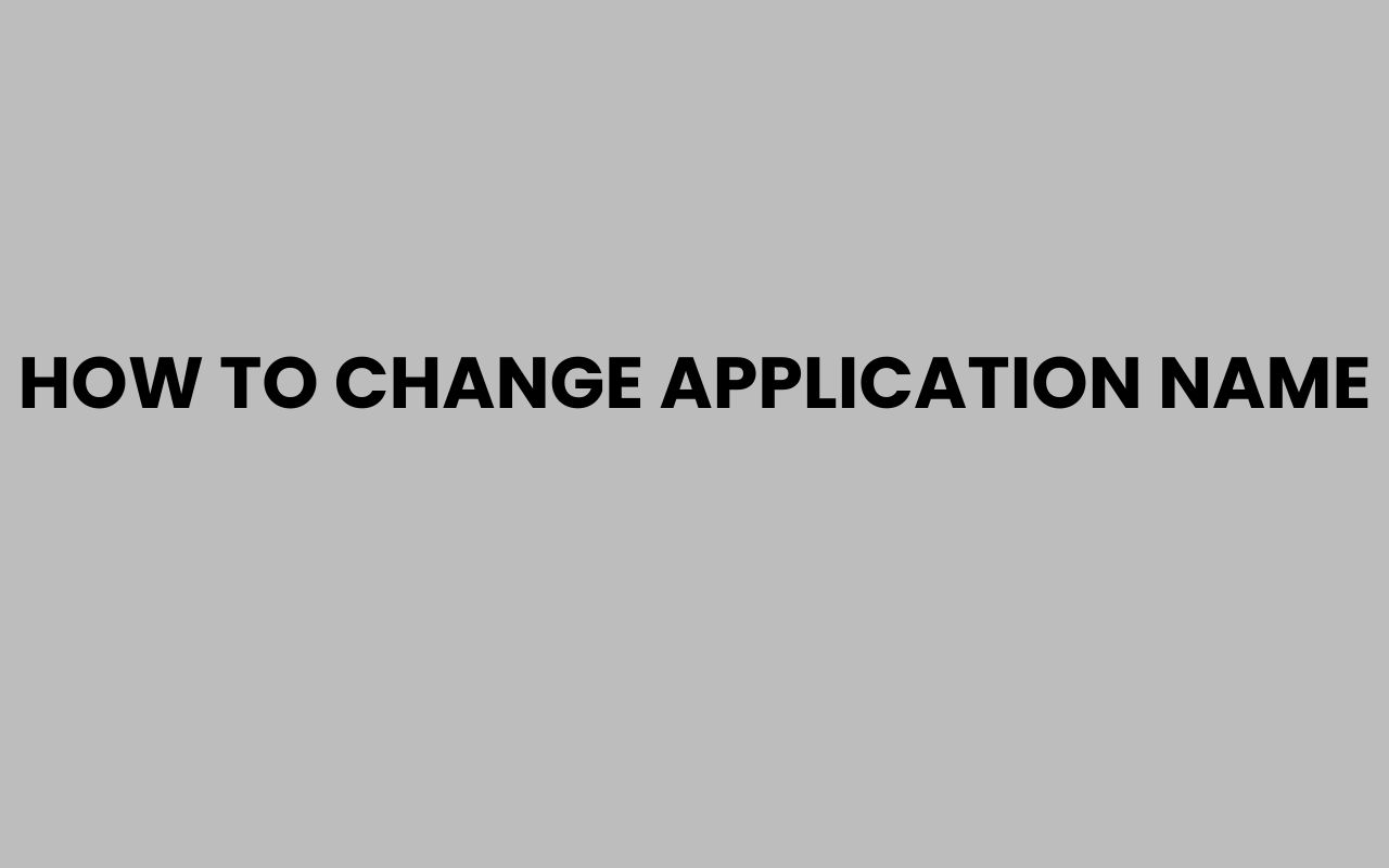 how to change application name