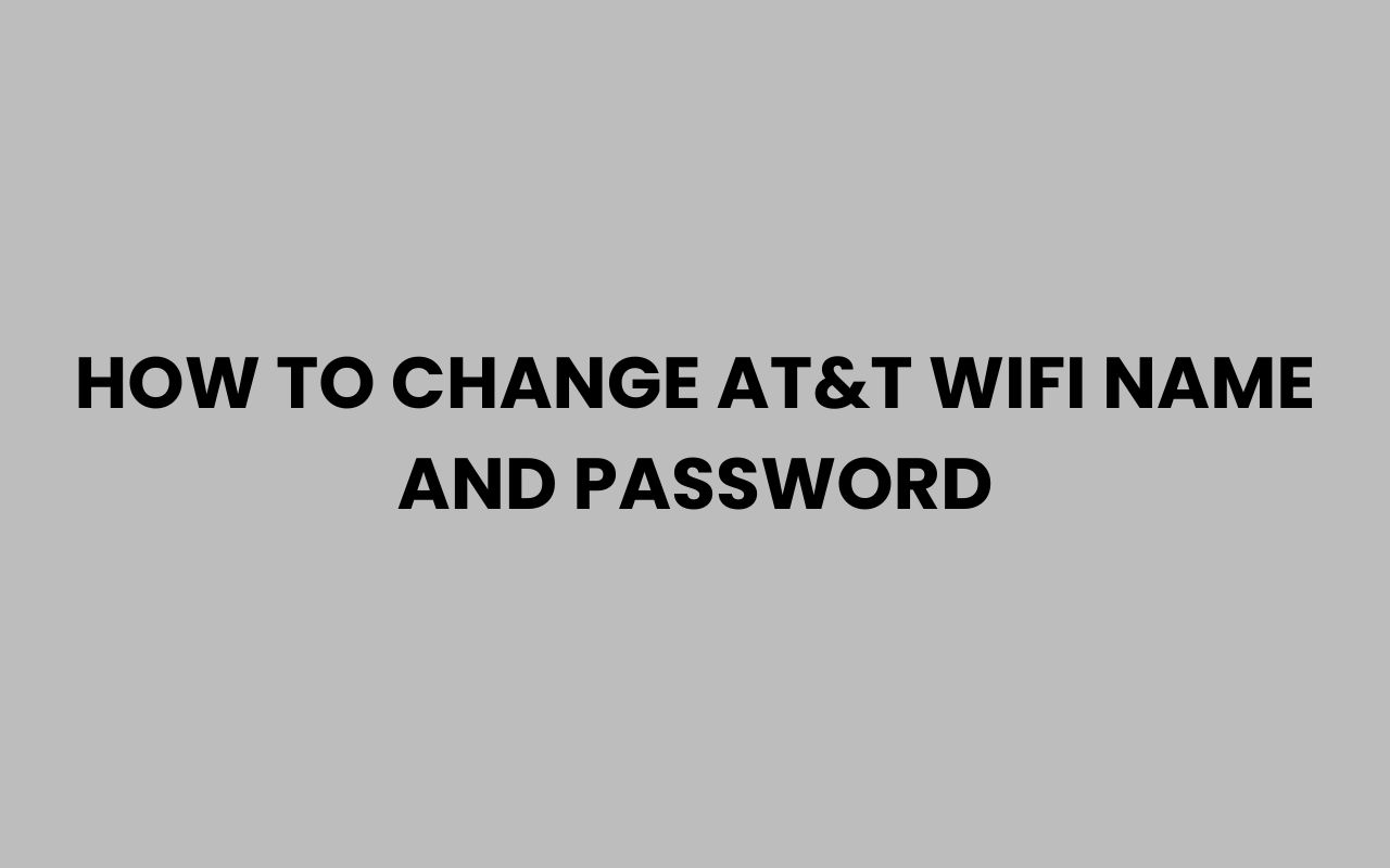 how to change att wifi name and password