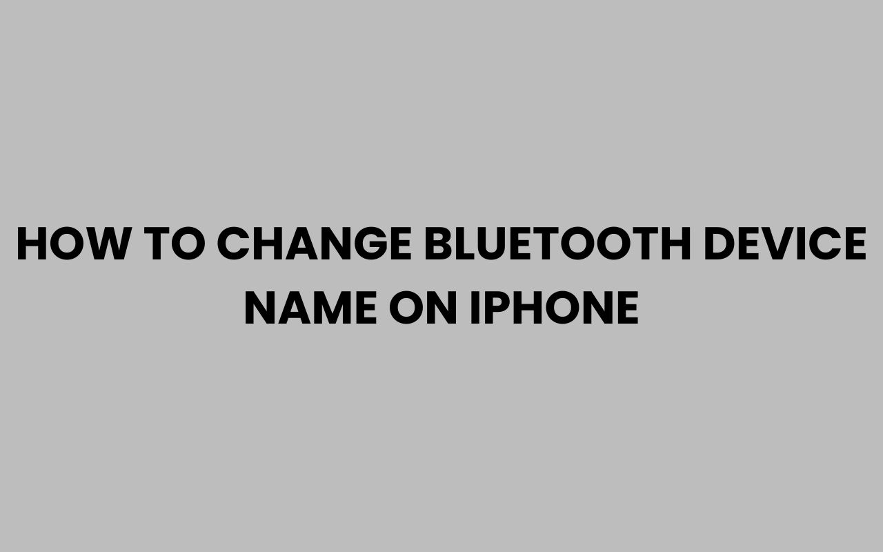 how to change bluetooth device name on iphone