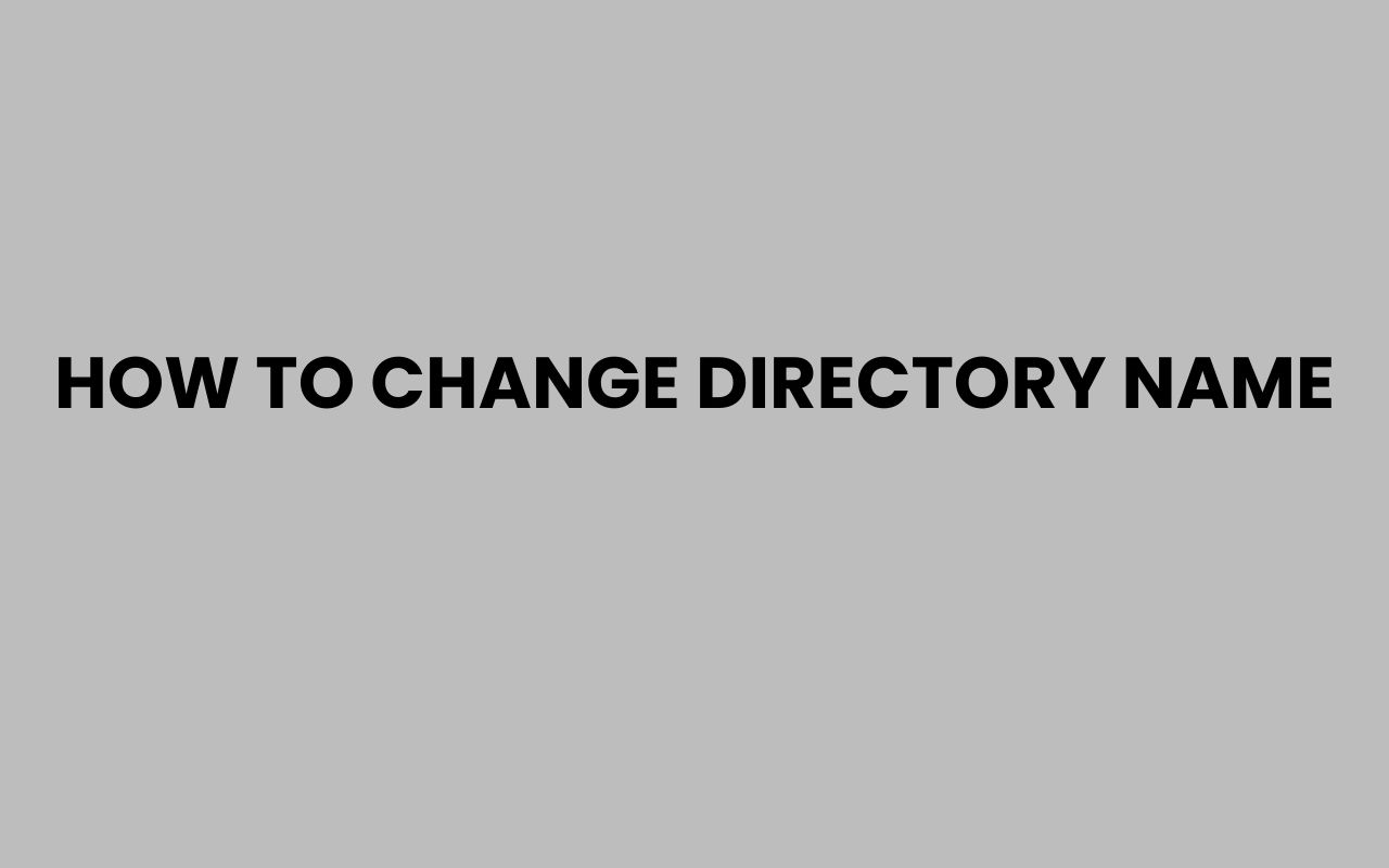 how to change directory name