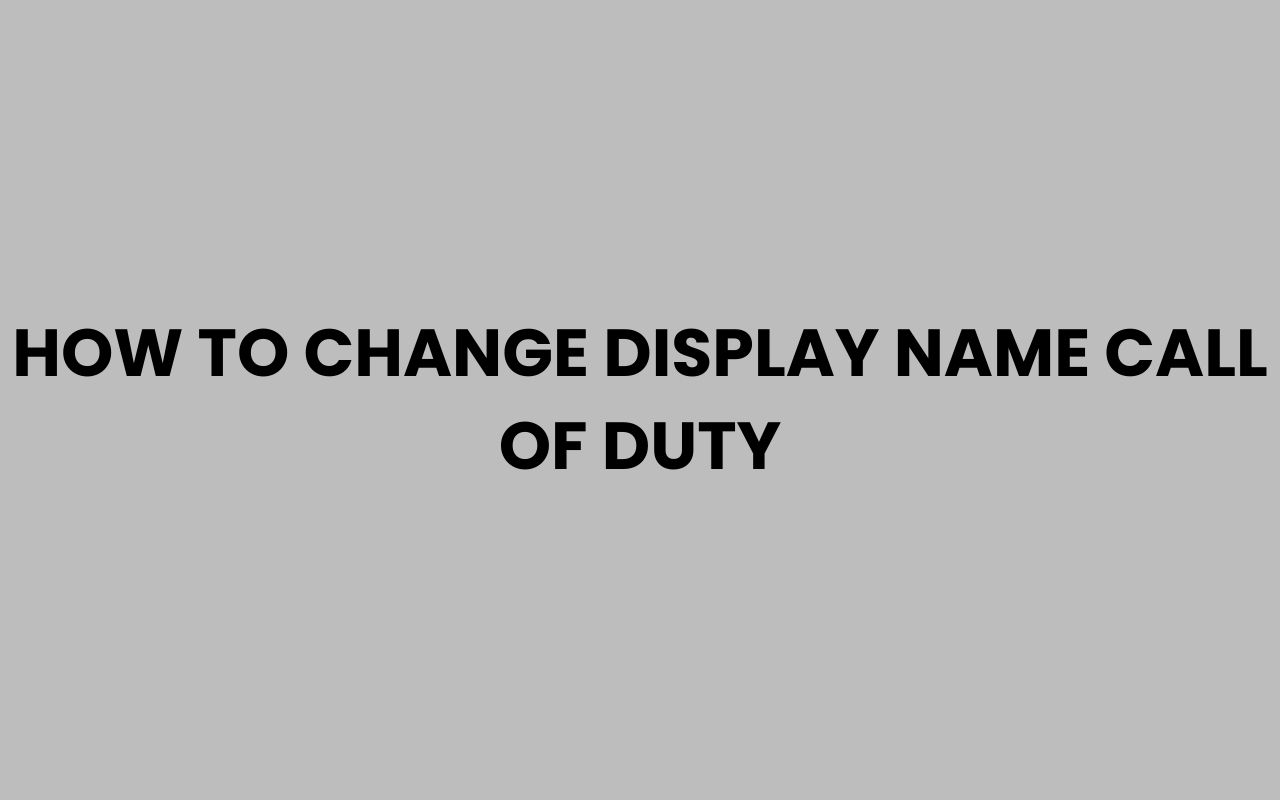 how to change display name call of duty