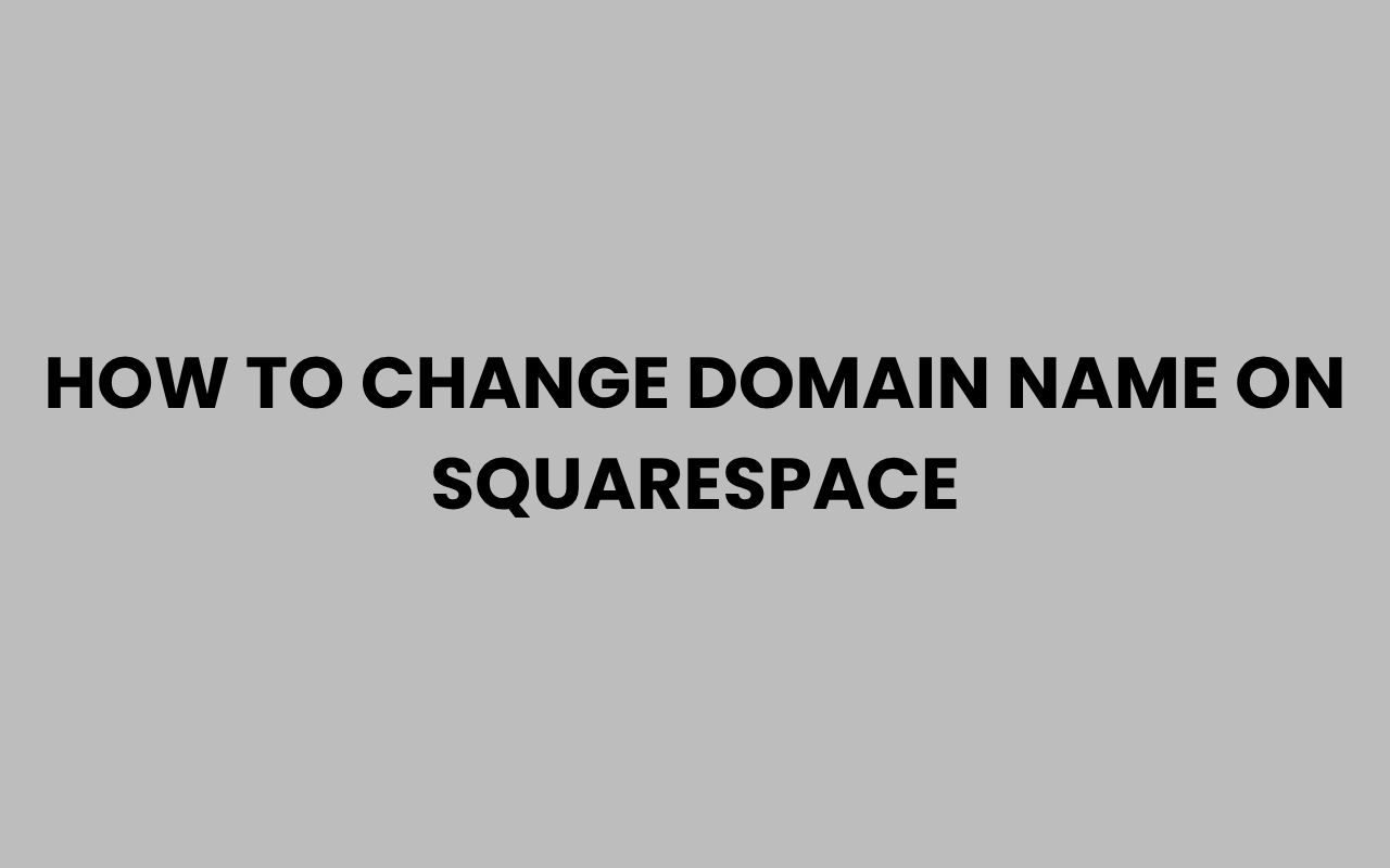 how to change domain name on squarespace