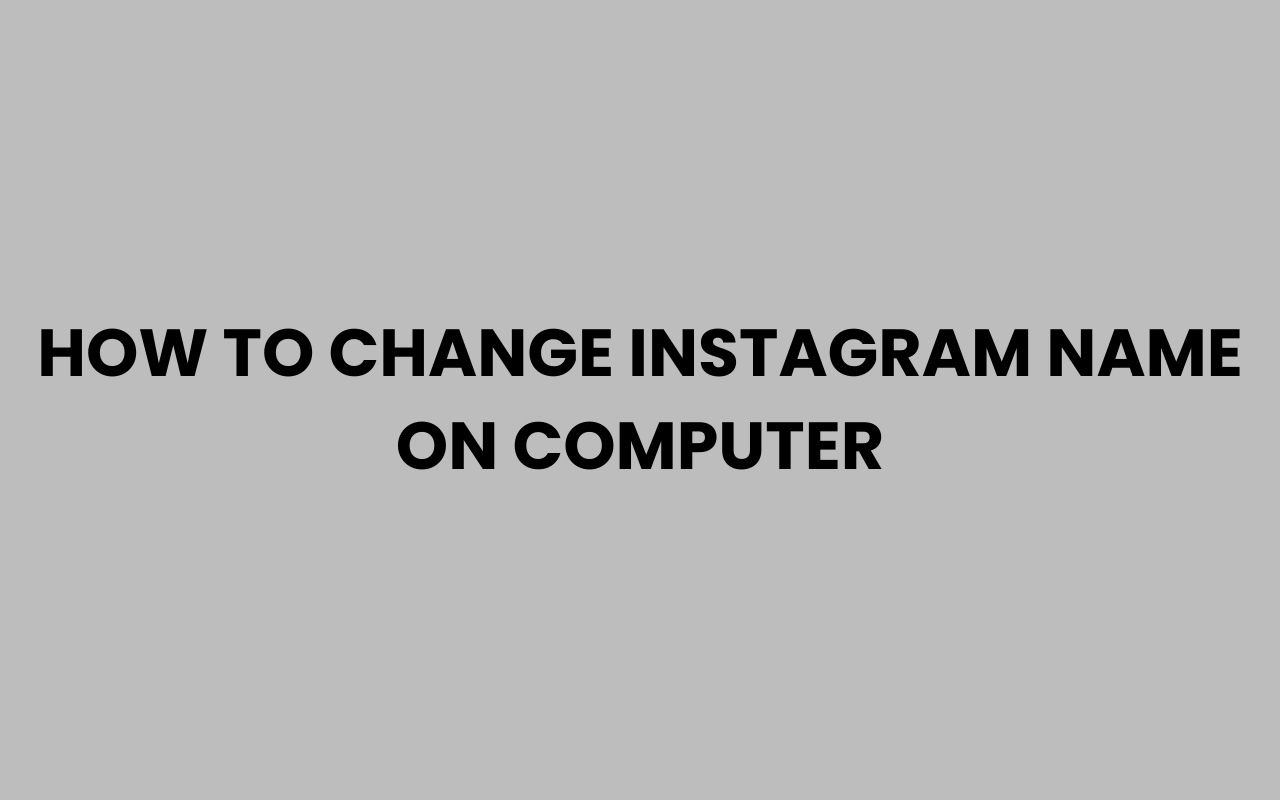 how to change instagram name on computer