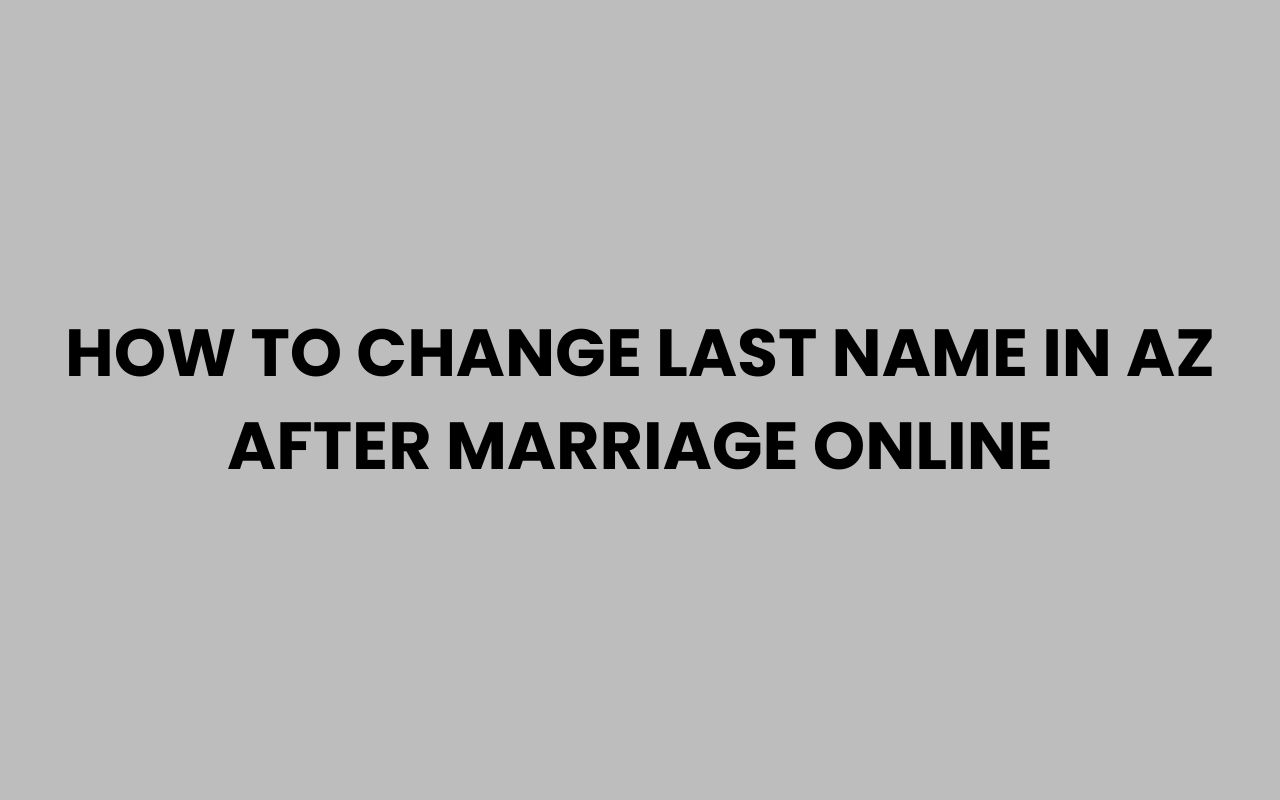 how to change last name in az after marriage online
