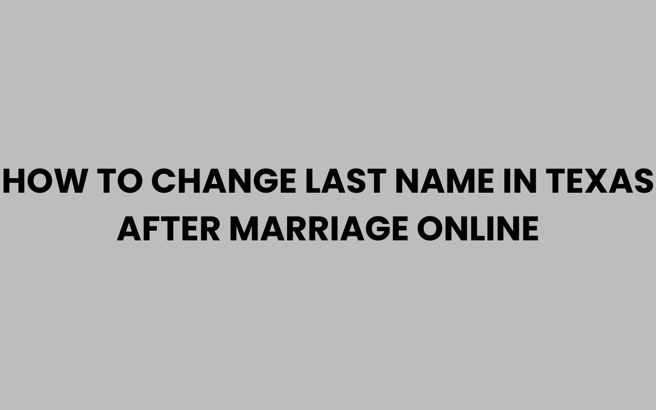 how to change last name in texas after marriage online