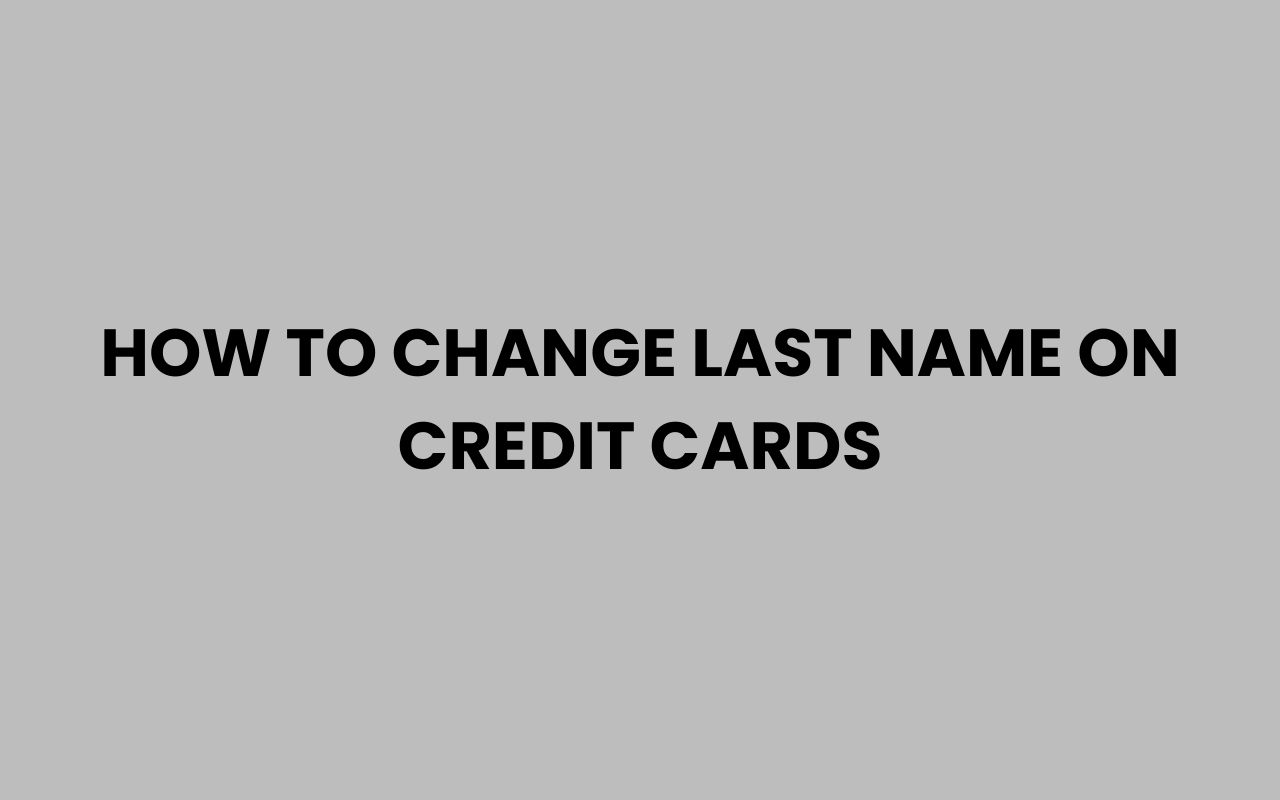 how to change last name on credit cards