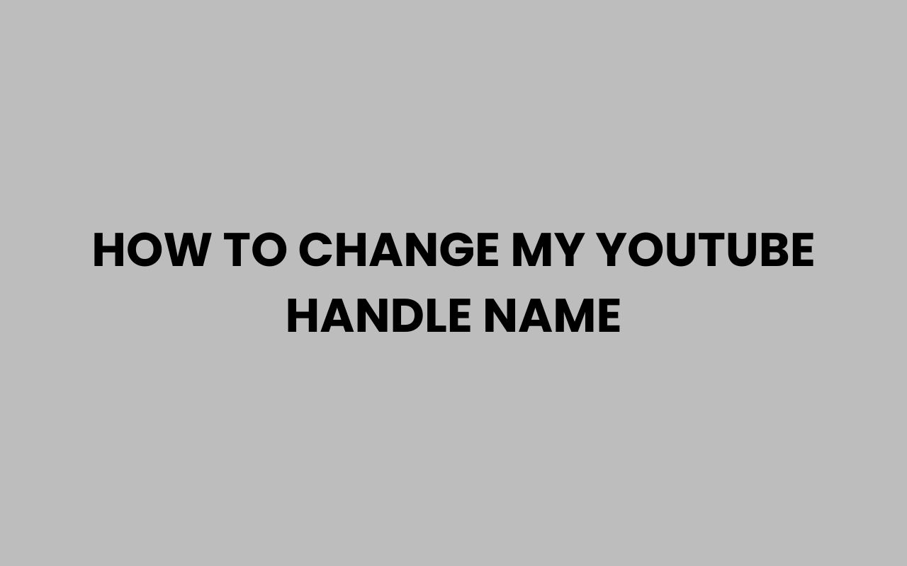 how to change my youtube handle name