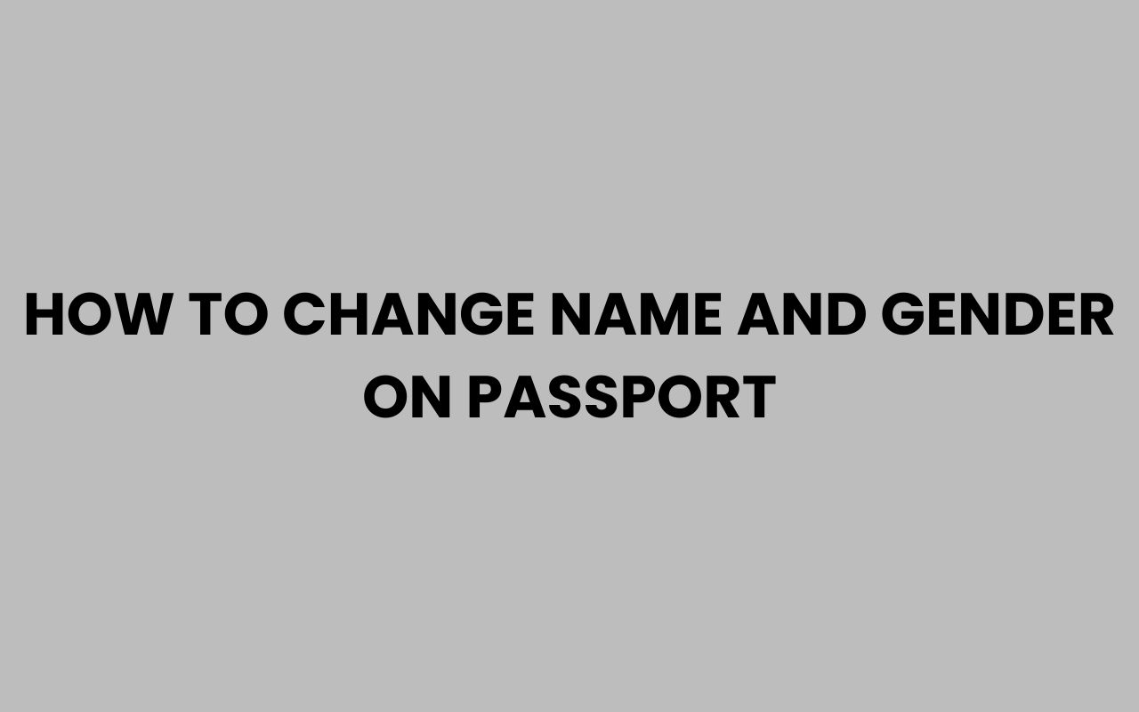 how to change name and gender on passport