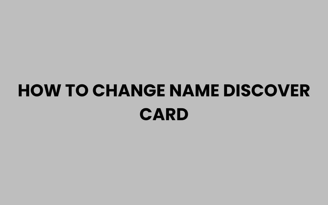 how to change name discover card