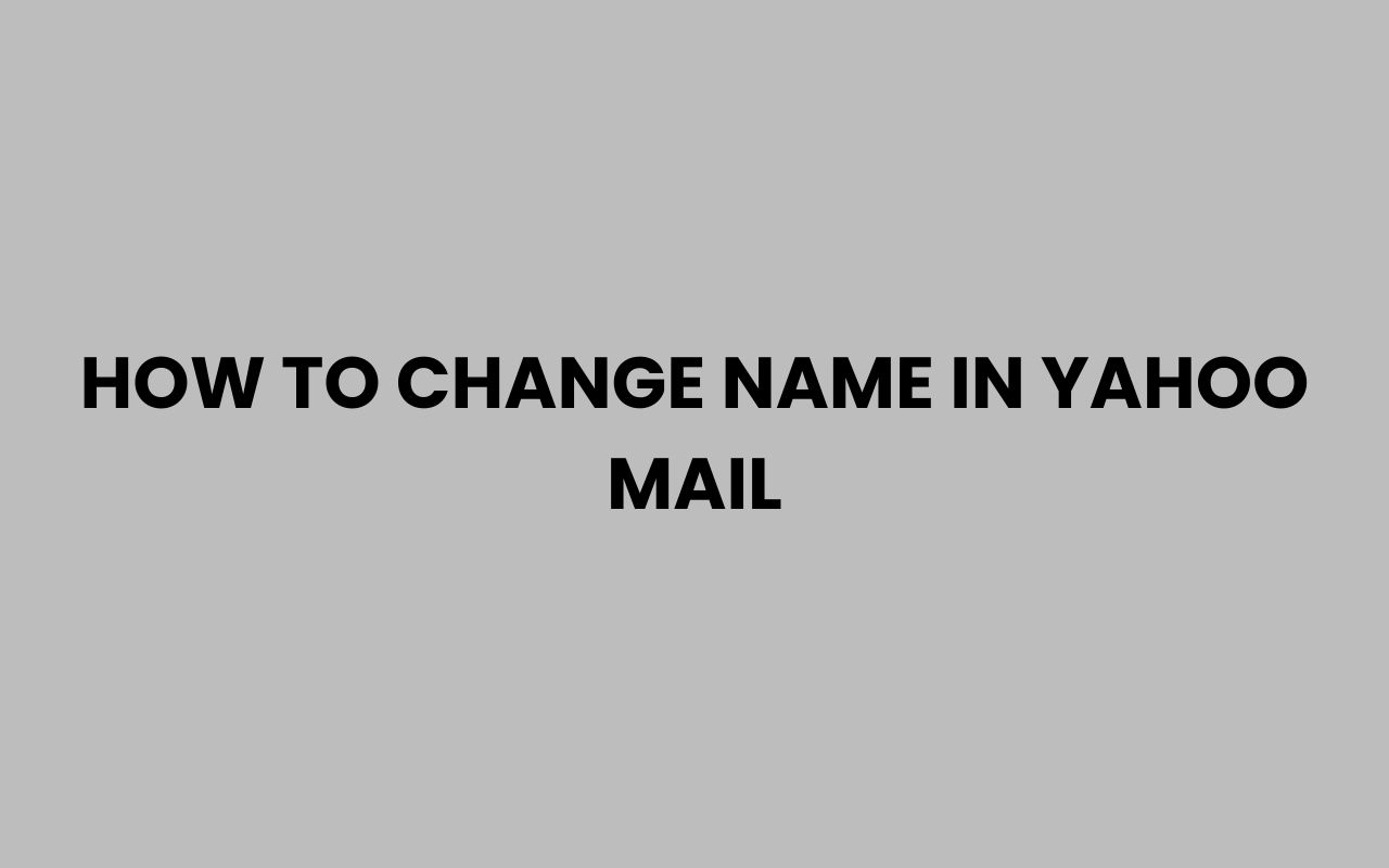 how to change name in yahoo mail