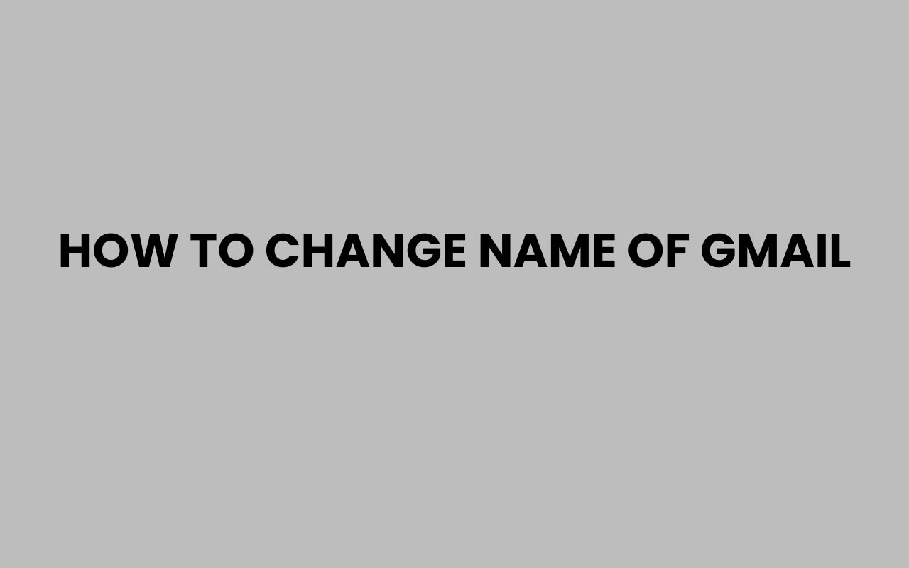 how to change name of gmail