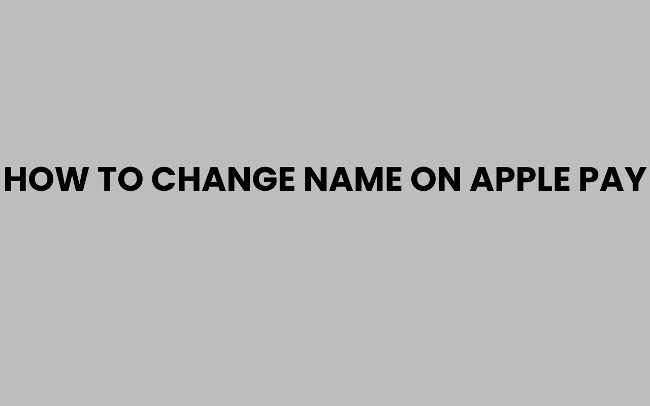 how to change name on apple pay