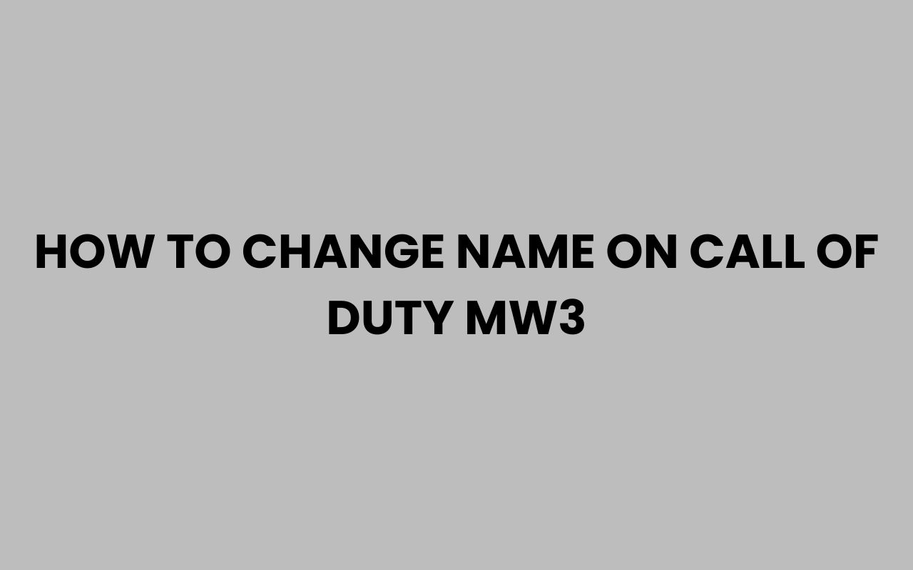 how to change name on call of duty mw3