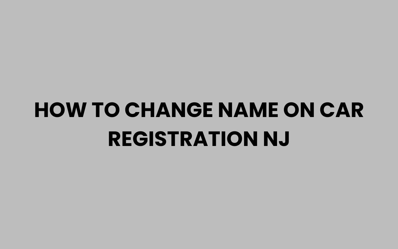 how to change name on car registration nj