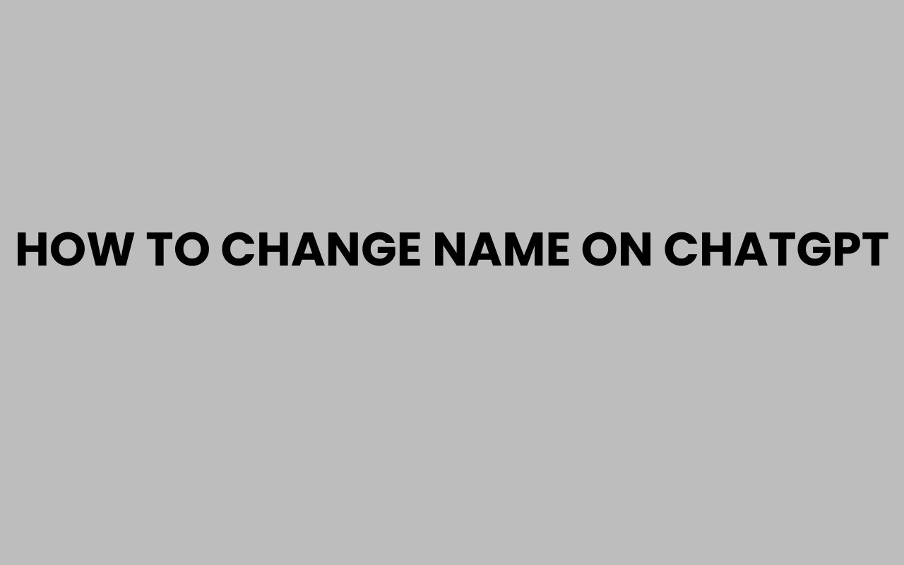how to change name on chatgpt