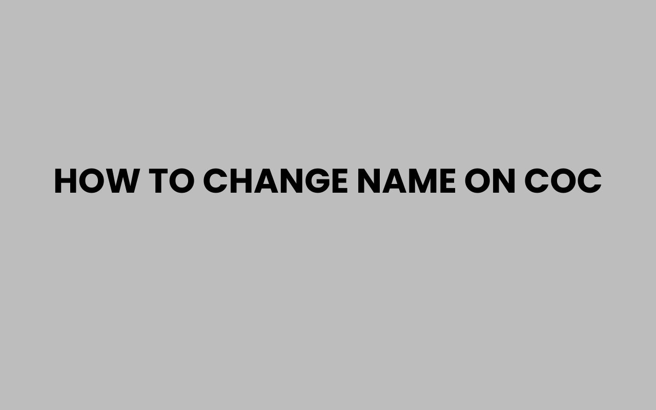 how to change name on coc