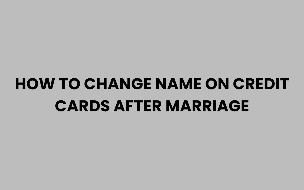 how to change name on credit cards after marriage