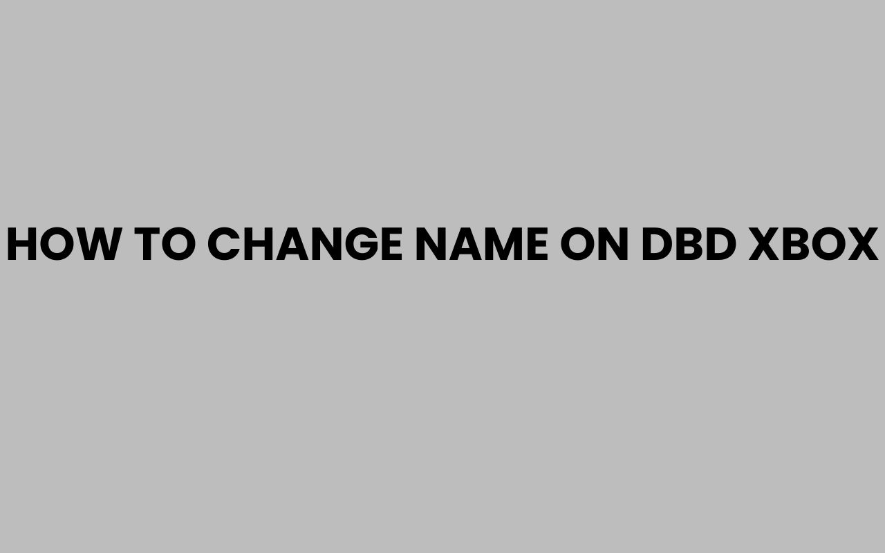 how to change name on dbd