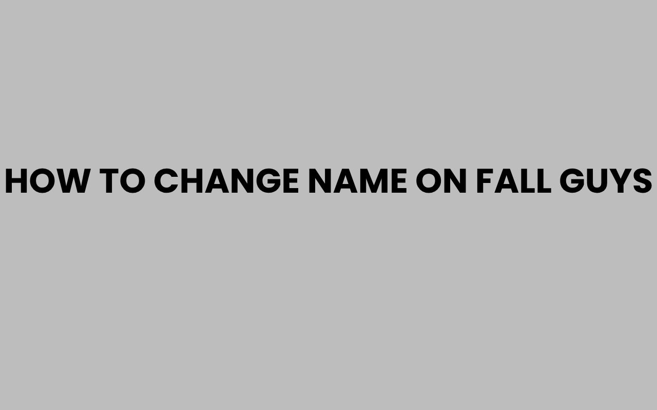 how to change name on fall guys