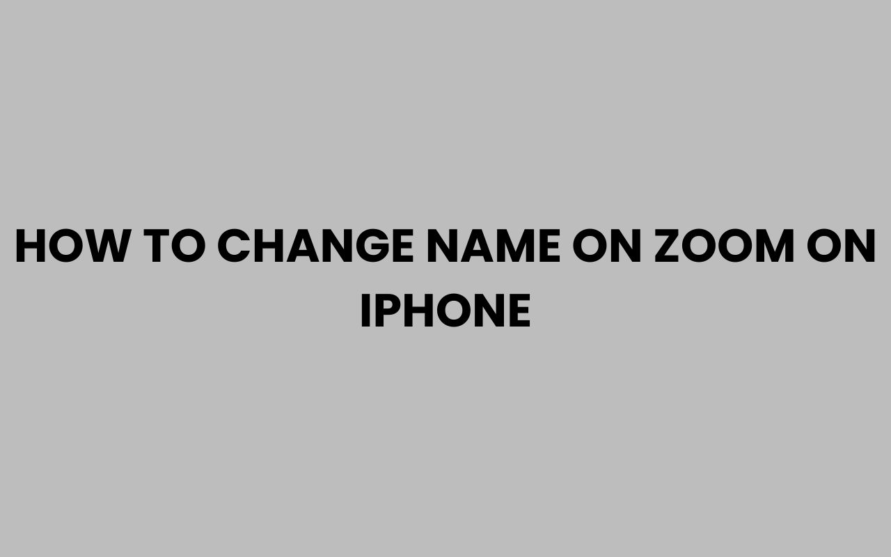 how to change name on zoom on iphone