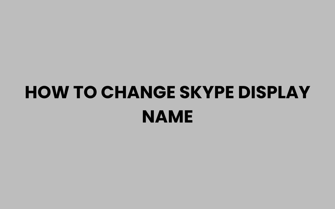 how to change skype display name