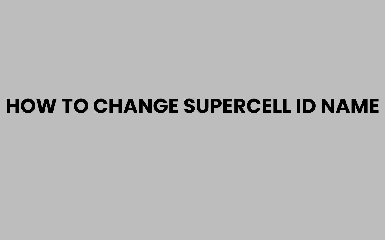 how to change supercell id name