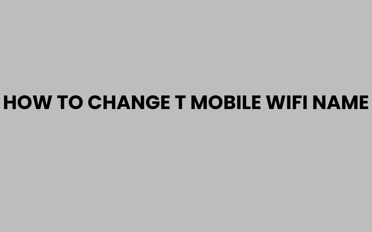 how to change t mobile wifi name