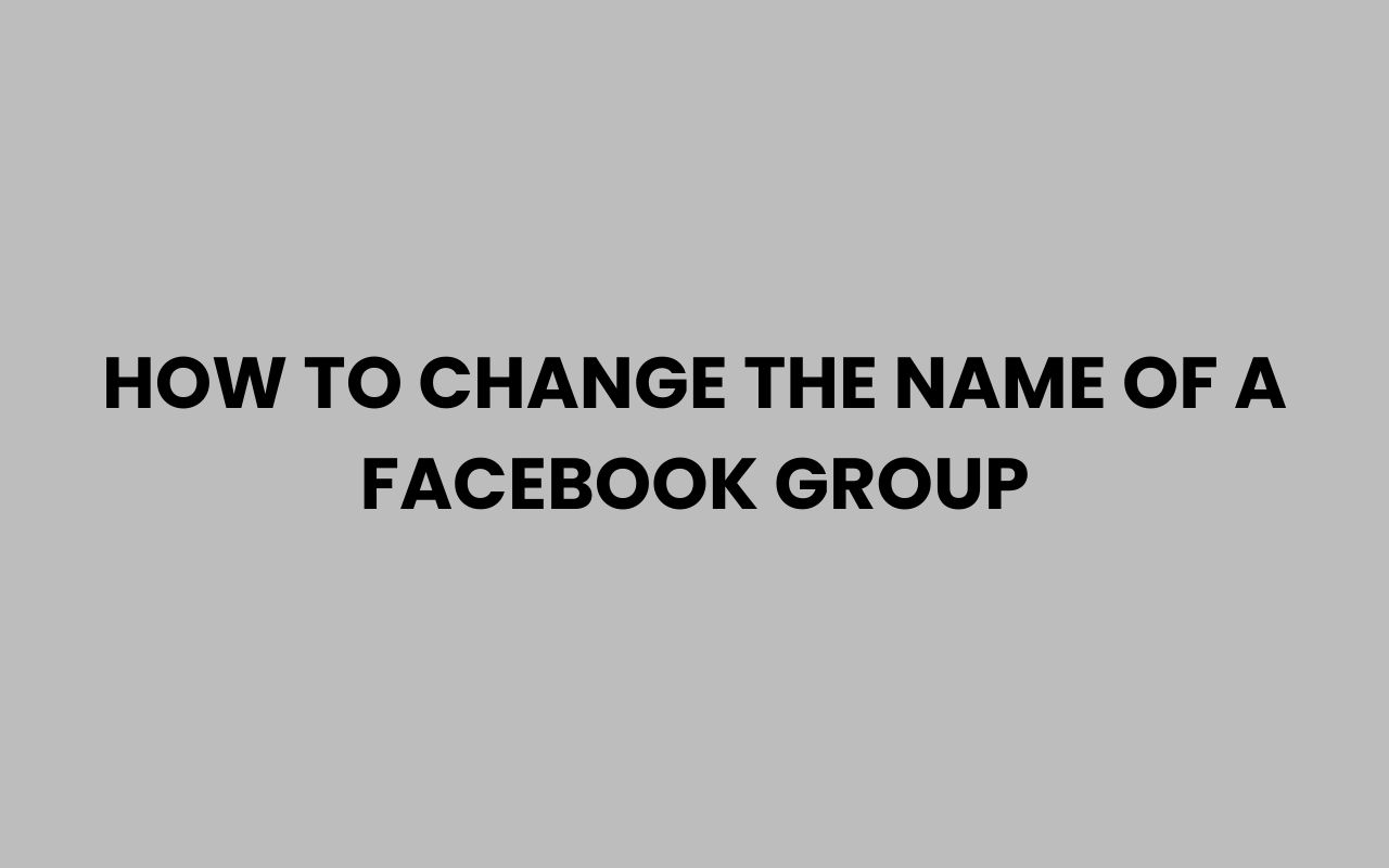 how to change the name of a facebook group