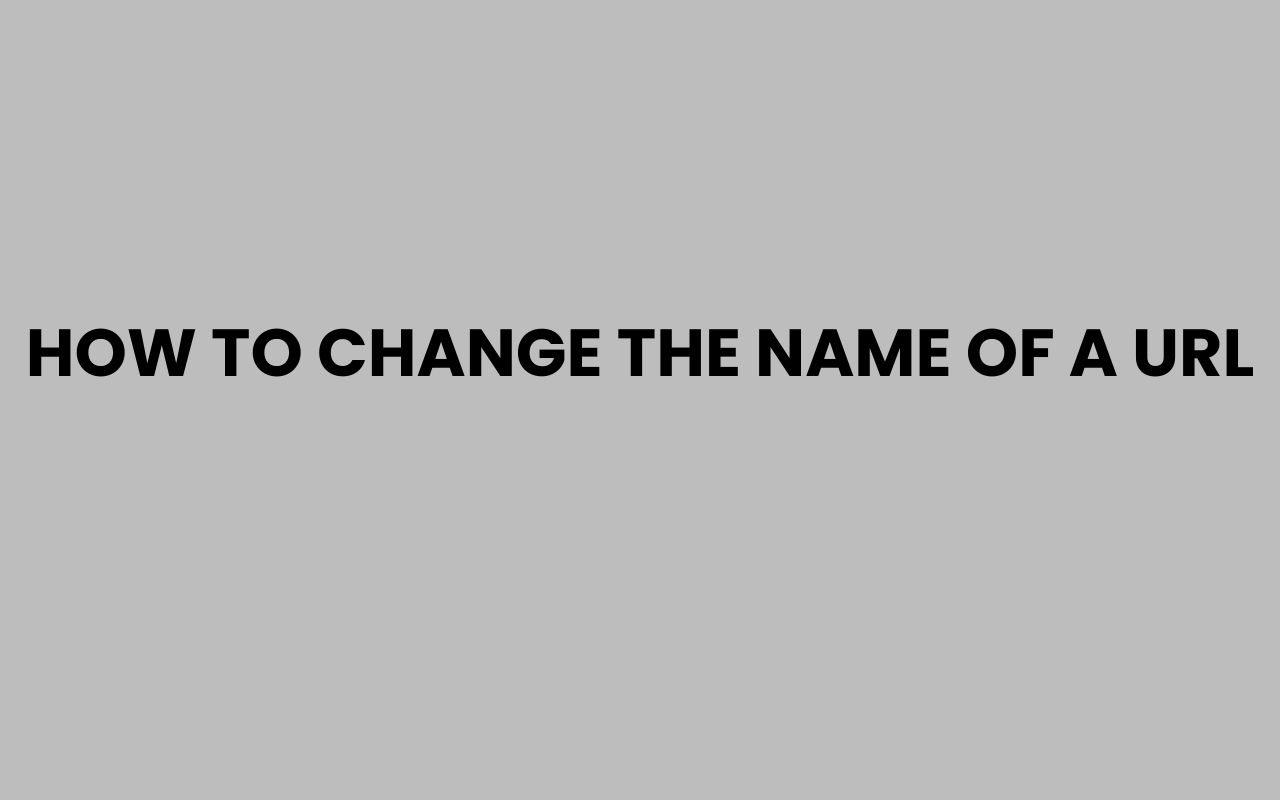 how to change the name of a url