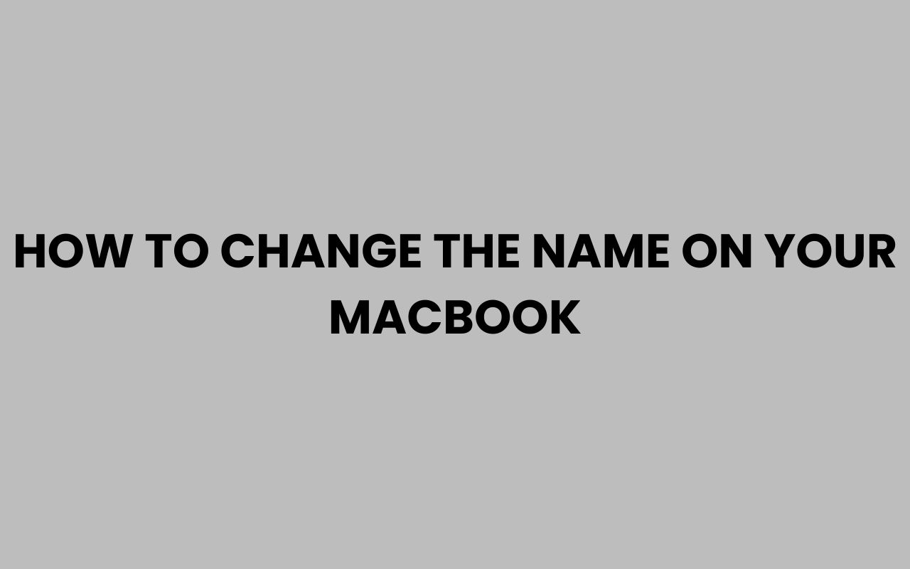 how to change the name on your macbook