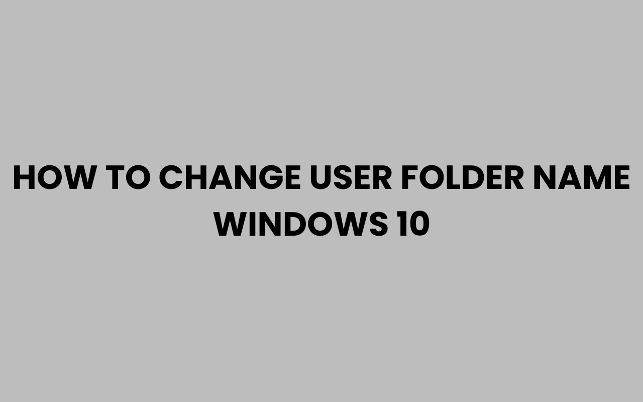 how to change user folder name windows 10